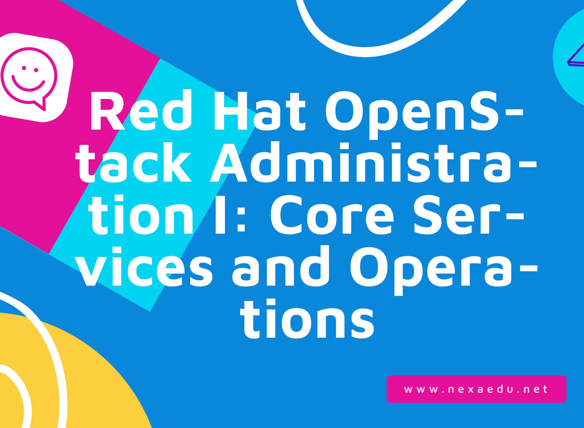 Red Hat OpenStack Administration I: Core Services and Operations